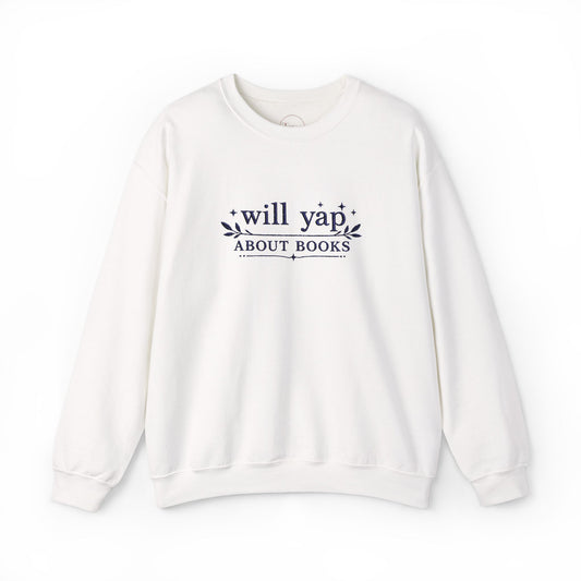 "Will Yap About Books" Cozy Reader Pullover — Crewneck Sweatshirt Gift