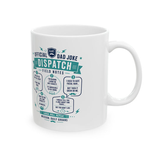 Dispatch Dad Joke Ceramic Mug (11oz)— Funny Dad Coffee Cup Gift
