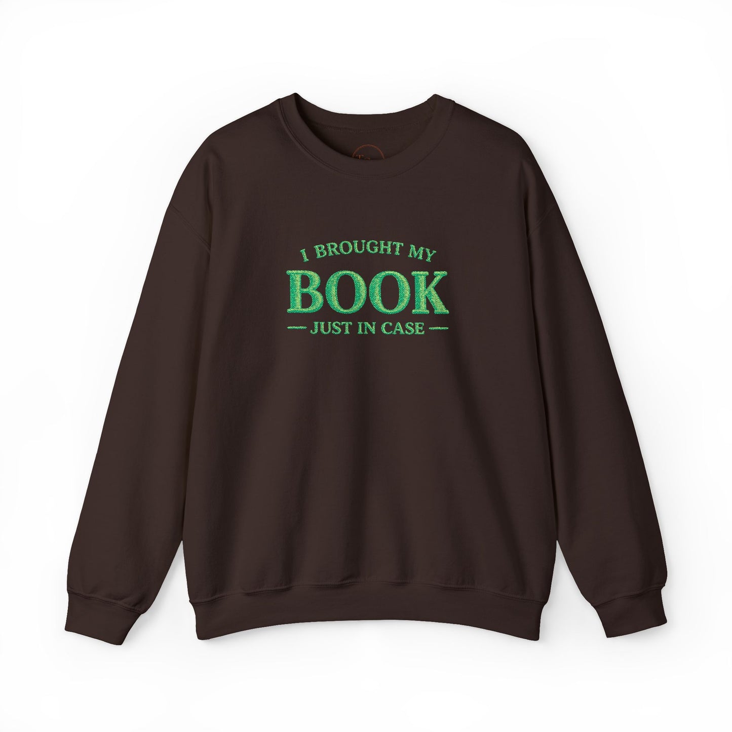 I Brought My Book Just in Case Cozy Reader Pullover – Crewneck Sweatshirt Gift