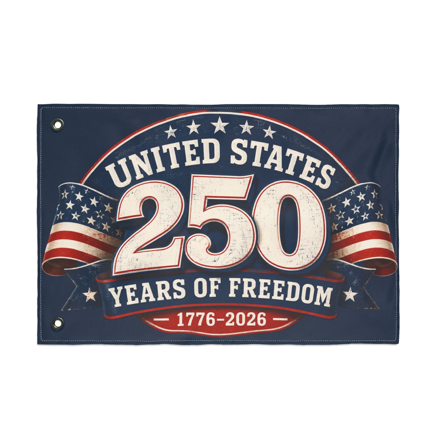 250 Years of Freedom Flag — America 250th Anniversary Decor