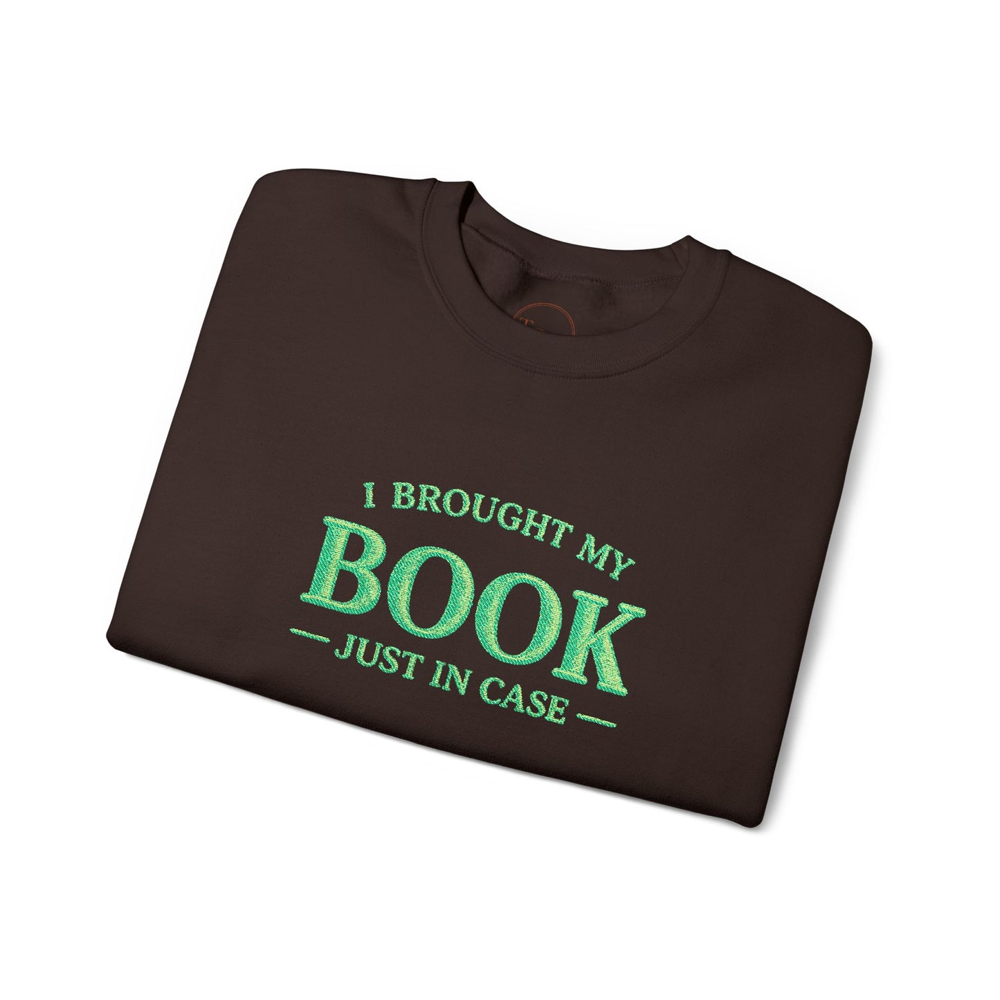 I Brought My Book Just in Case Cozy Reader Pullover – Crewneck Sweatshirt Gift