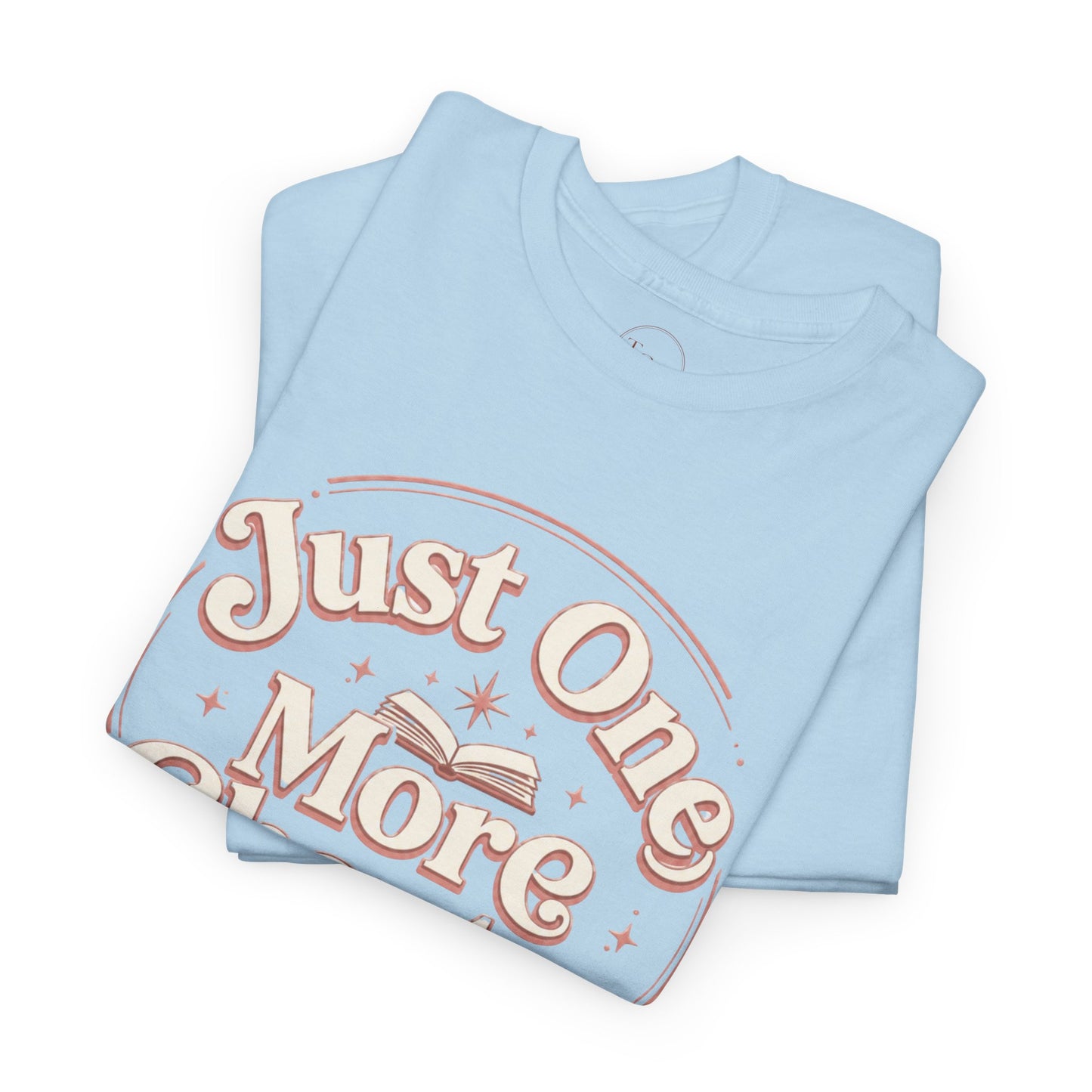 Just One More Chapter T-Shirt — Cozy Book Lover Tee Gift