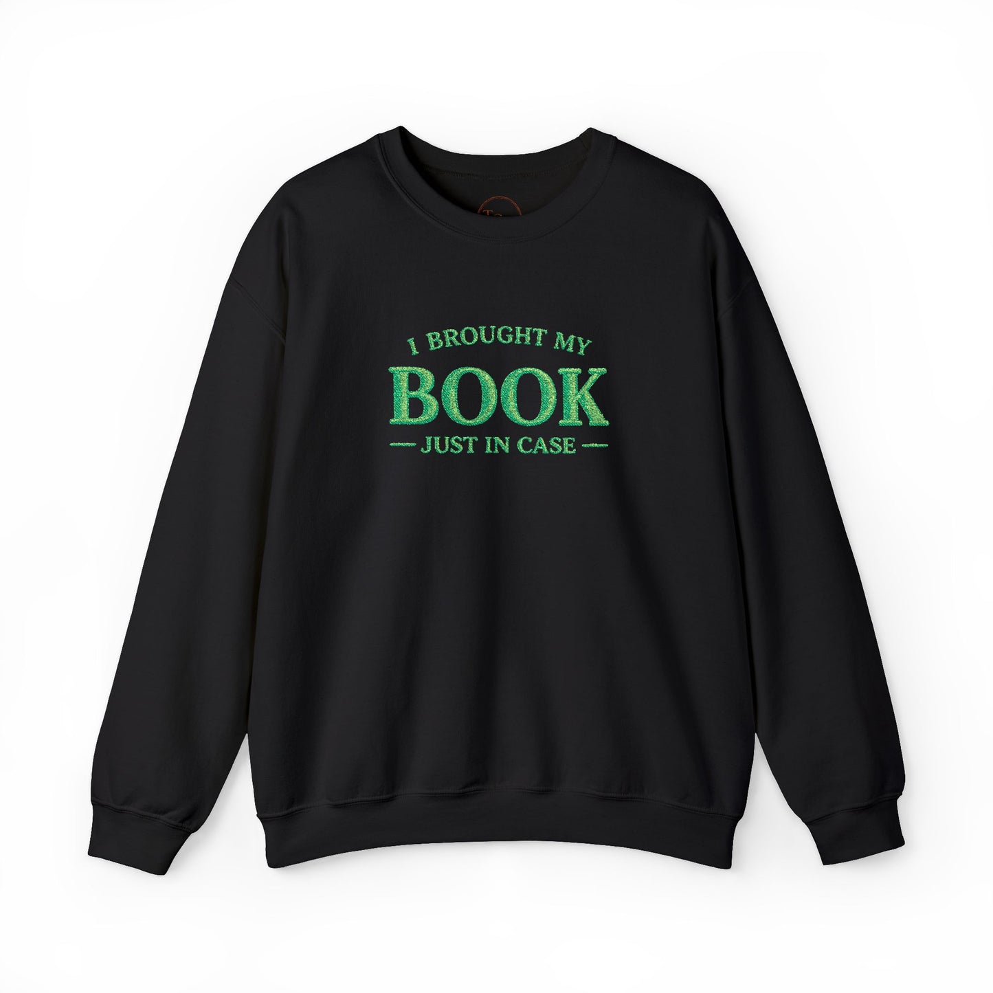I Brought My Book Just in Case Cozy Reader Pullover – Crewneck Sweatshirt Gift