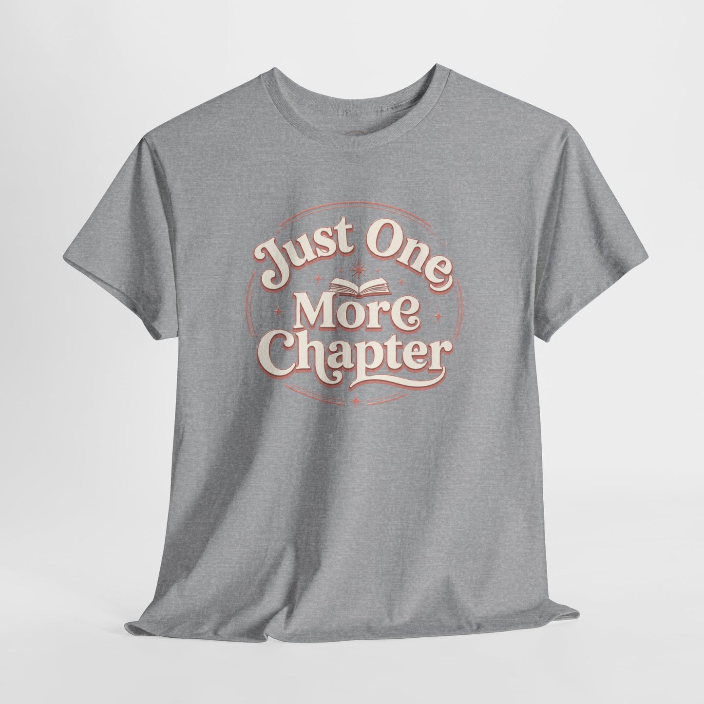 Just One More Chapter T-Shirt — Cozy Book Lover Tee Gift