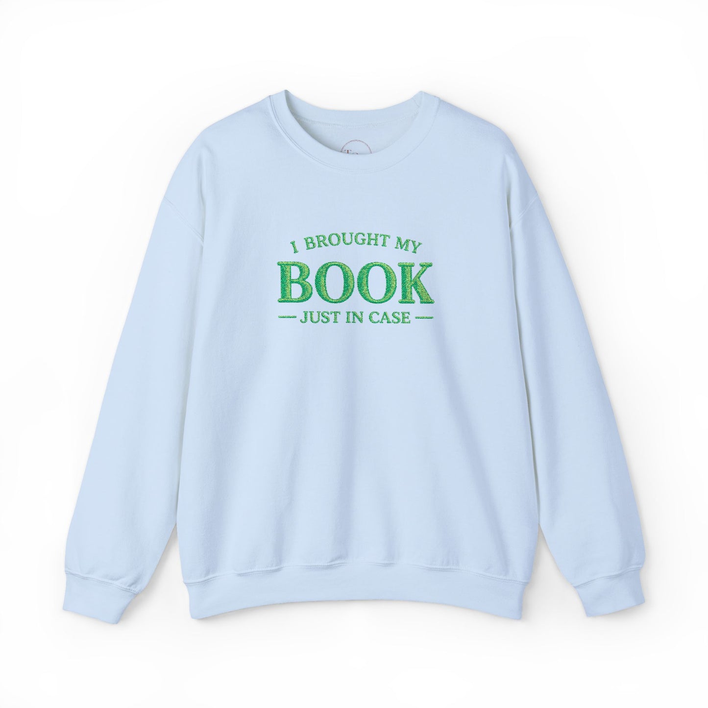 I Brought My Book Just in Case Cozy Reader Pullover – Crewneck Sweatshirt Gift