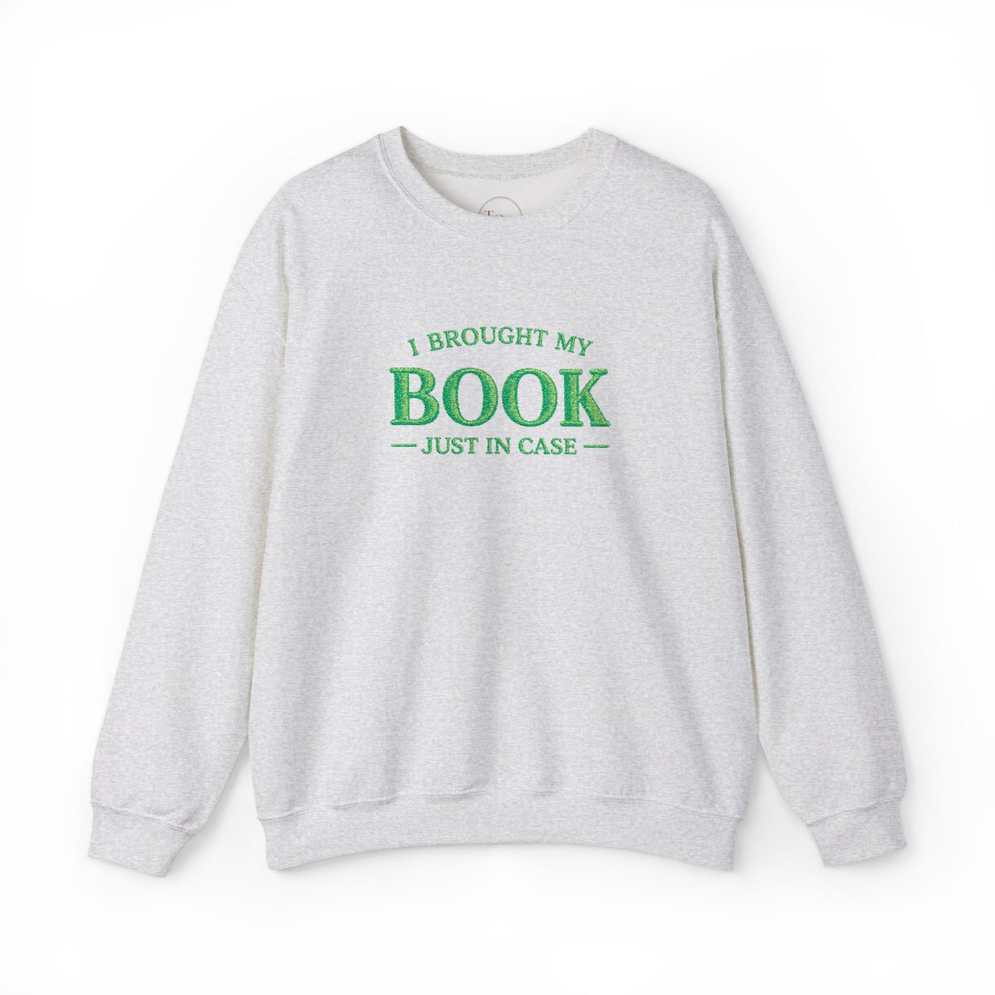 I Brought My Book Just in Case Cozy Reader Pullover – Crewneck Sweatshirt Gift
