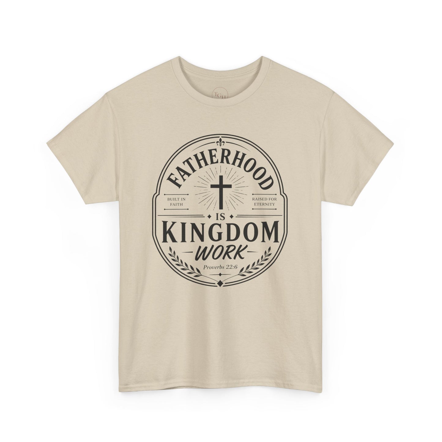 Fatherhood Is Kingdom Work T-Shirt — Christian Dad Tee, Faith-Based Father’s Day Gift