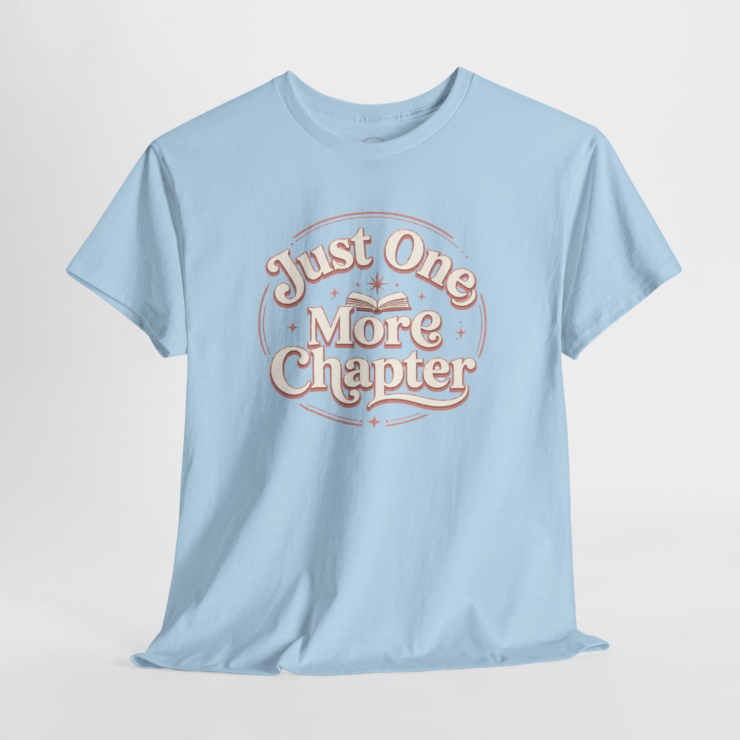 Just One More Chapter T-Shirt — Cozy Book Lover Tee Gift