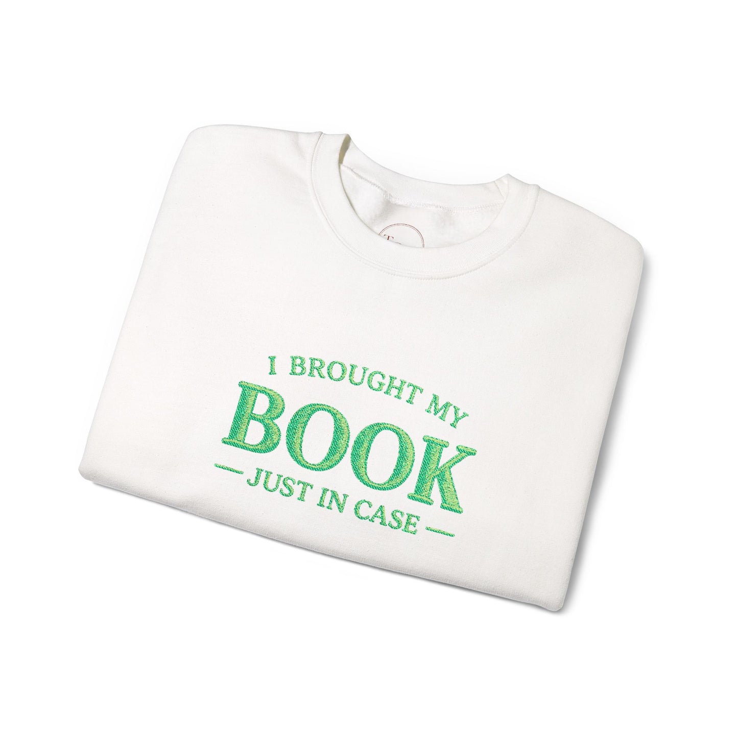 I Brought My Book Just in Case Cozy Reader Pullover – Crewneck Sweatshirt Gift