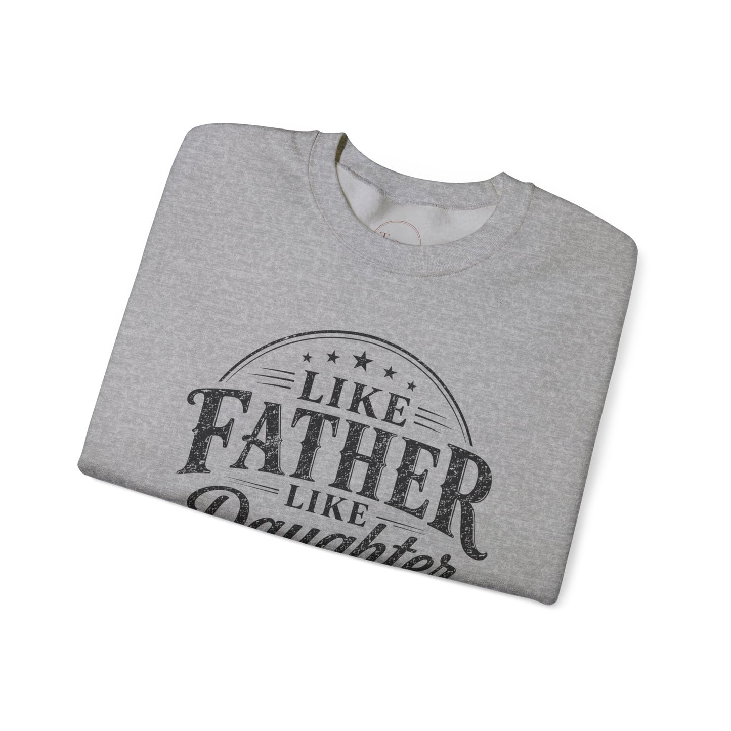 "Like Father Like Daughter" Vintage Crewneck Sweatshirt — Fathers Gift
