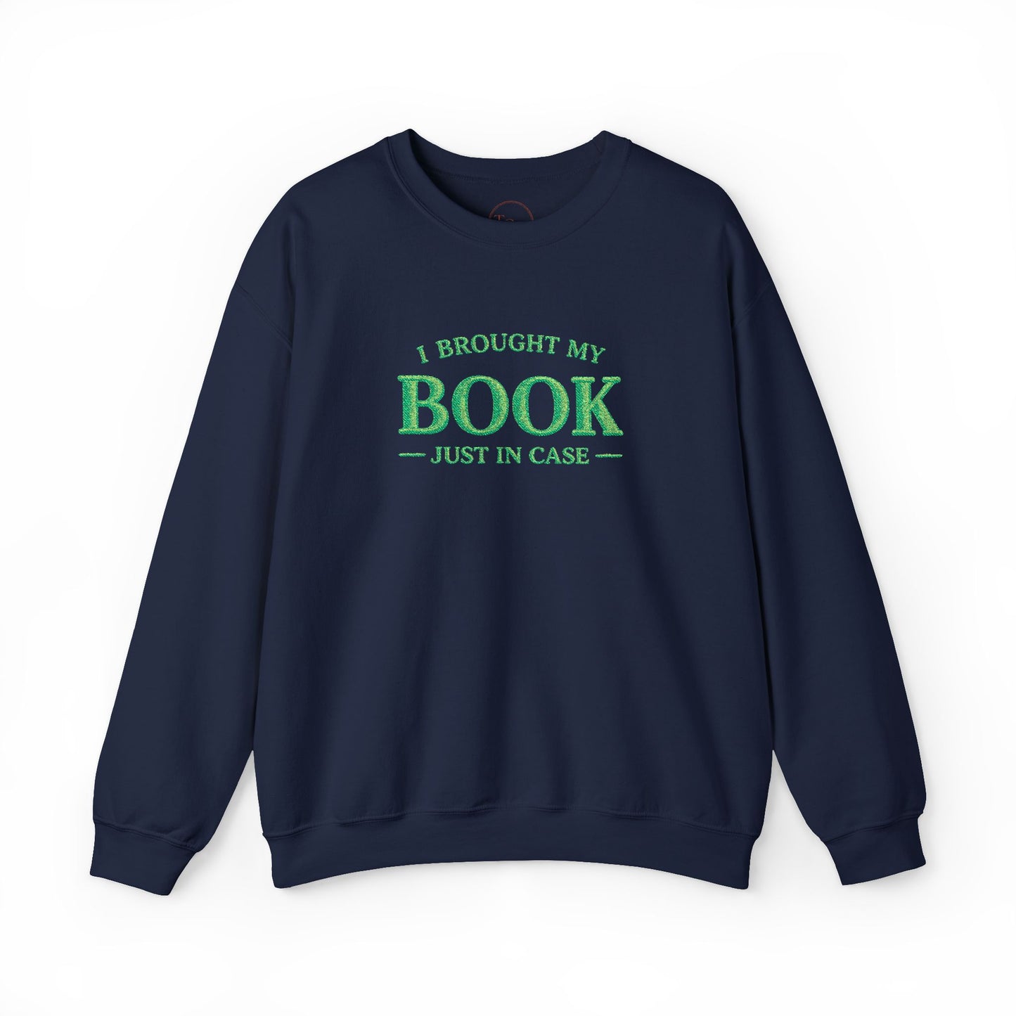 I Brought My Book Just in Case Cozy Reader Pullover – Crewneck Sweatshirt Gift
