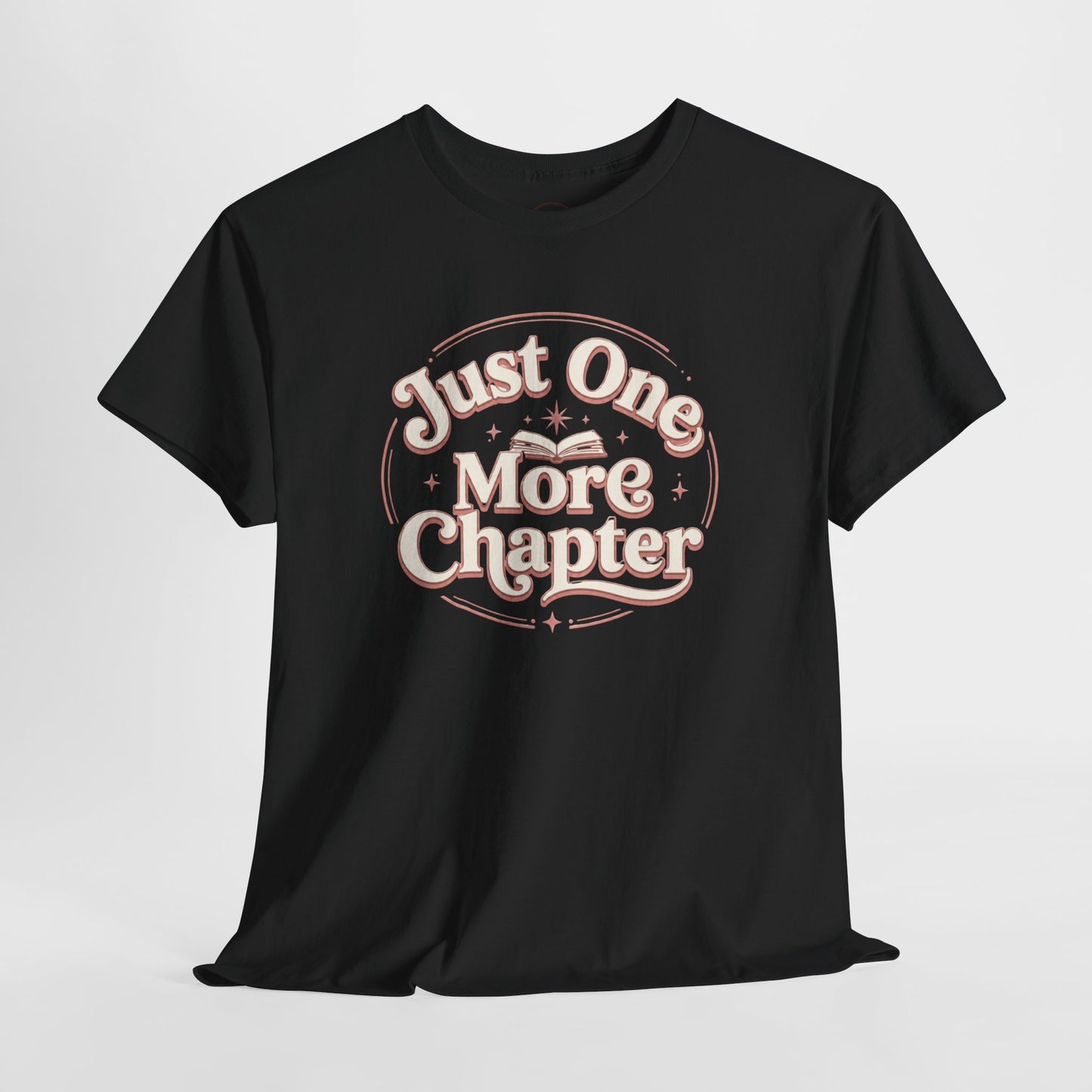 Just One More Chapter T-Shirt — Cozy Book Lover Tee Gift