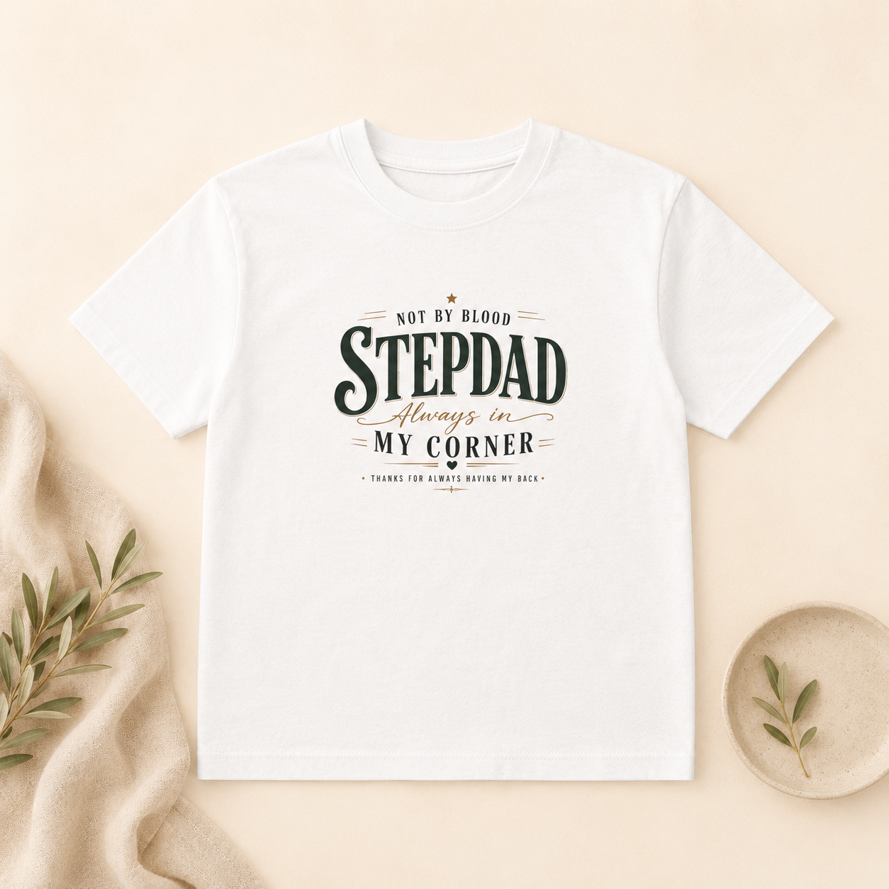 Stepdad Always in My Corner T-Shirt — ‘Not By Blood’ Sentimental Father Figure Tee