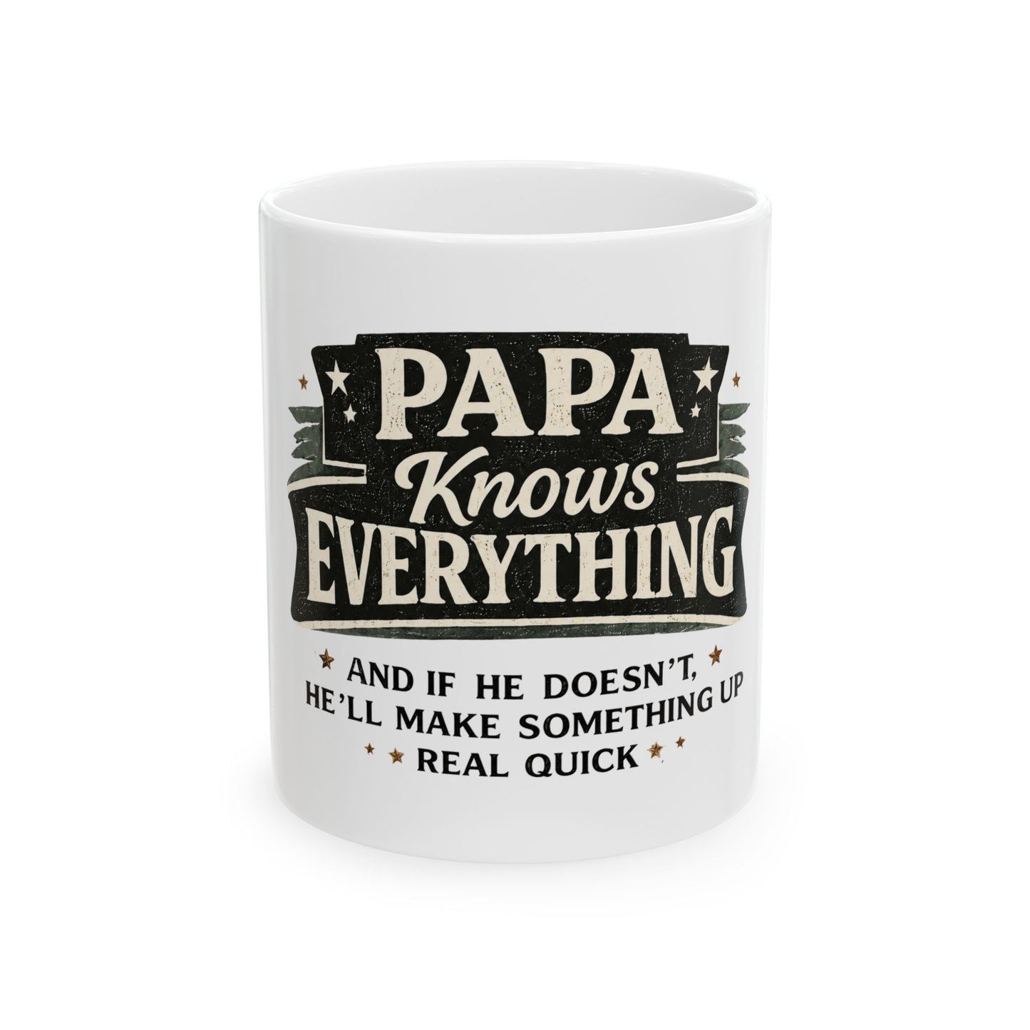 Papa Knows Everything Coffee Mug 11oz — Funny Father’s Gift