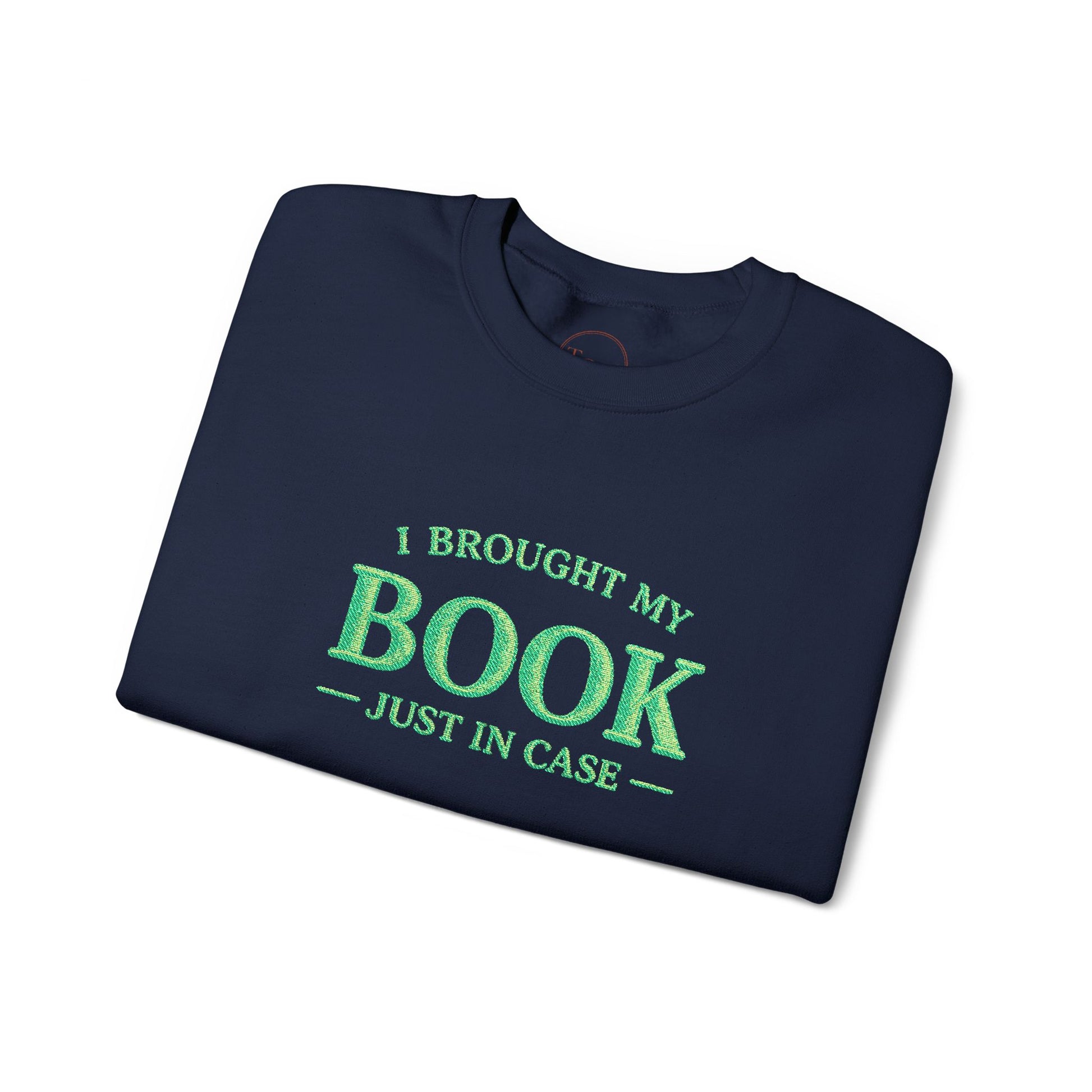 I Brought My Book Just in Case Cozy Reader Pullover – Crewneck Sweatshirt Gift