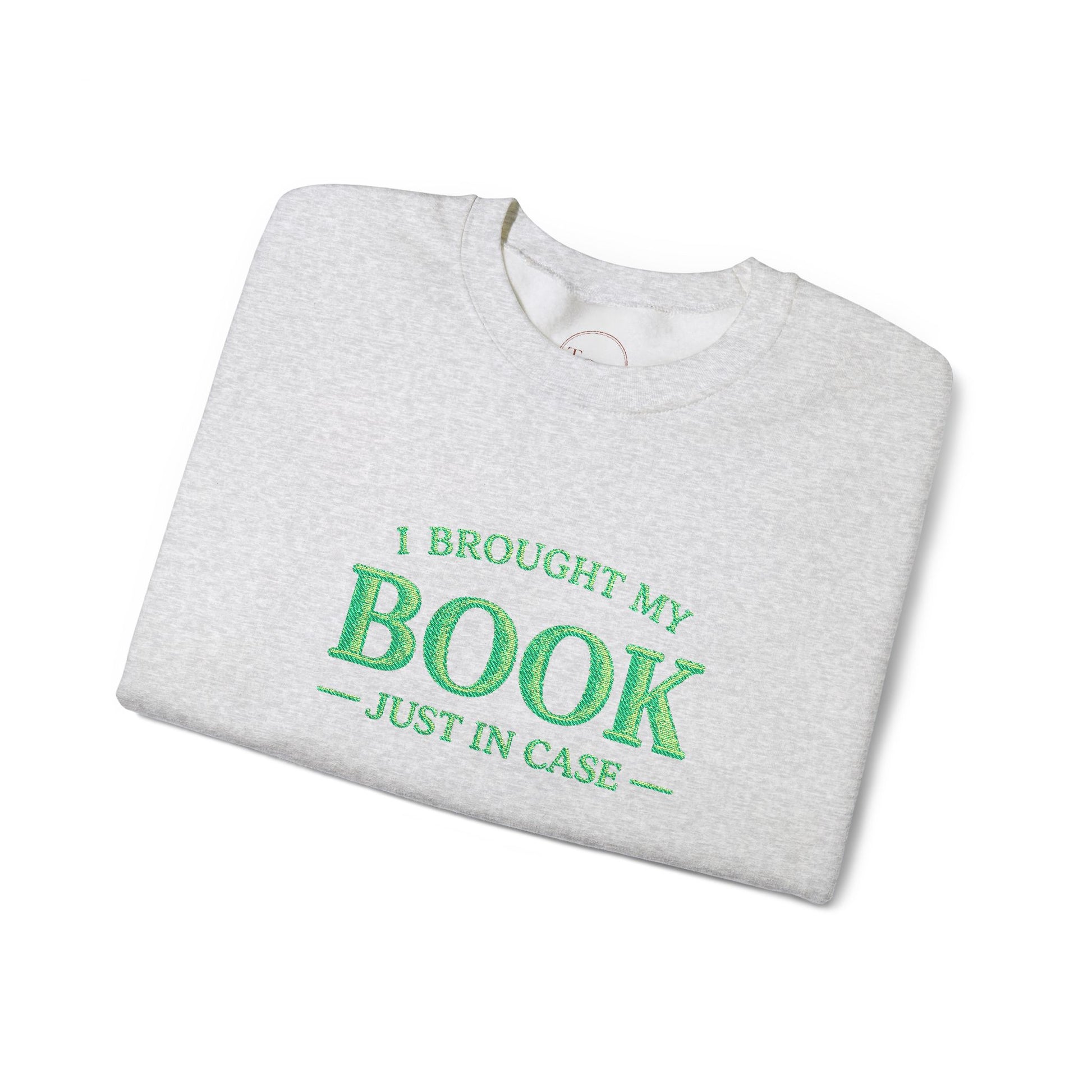 I Brought My Book Just in Case Cozy Reader Pullover – Crewneck Sweatshirt Gift