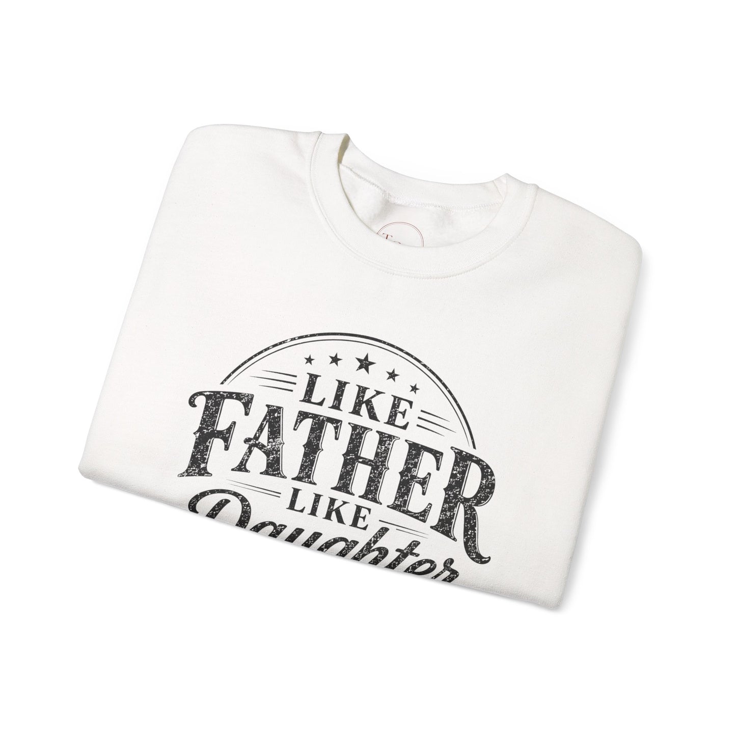 "Like Father Like Daughter" Vintage Crewneck Sweatshirt — Fathers Gift