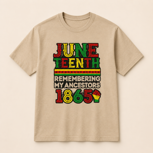 Juneteenth Remembering My Ancestors 1865 Tee