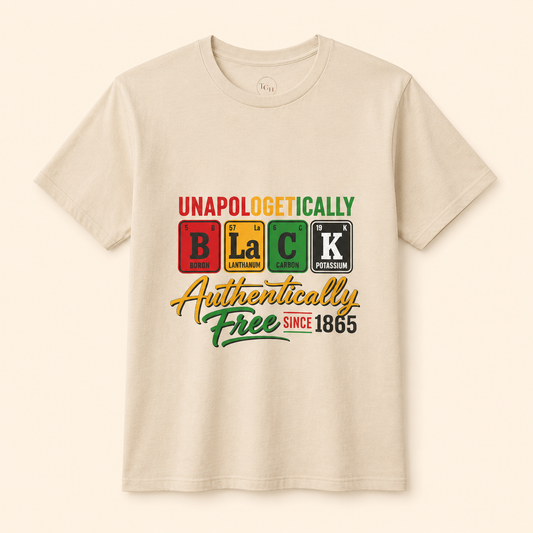 Unapologetically Black, Authentically Free Since 1865 Graphic Tee - Juneteenth Gift