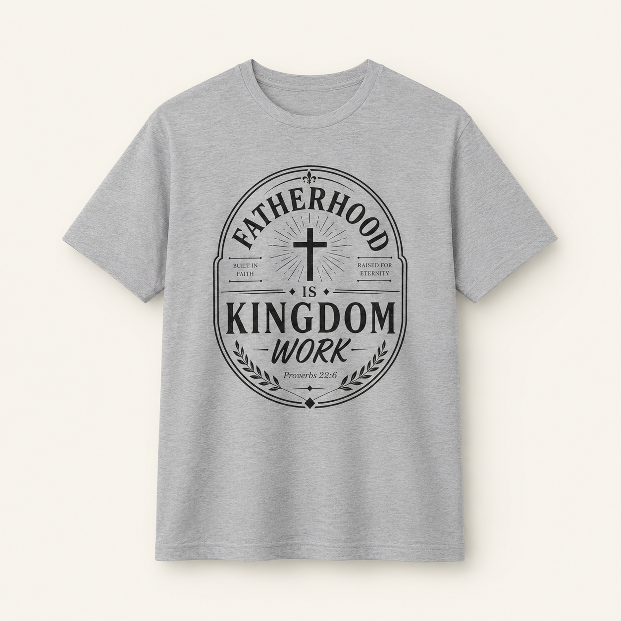Fatherhood Is Kingdom Work T-Shirt — Christian Dad Tee, Faith-Based Father’s Day Gift