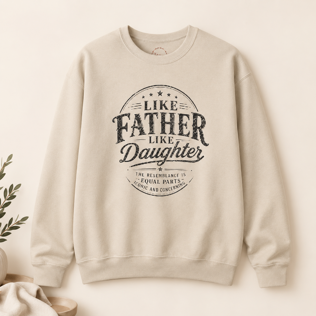 "Like Father Like Daughter" Vintage Crewneck Sweatshirt — Fathers Gift