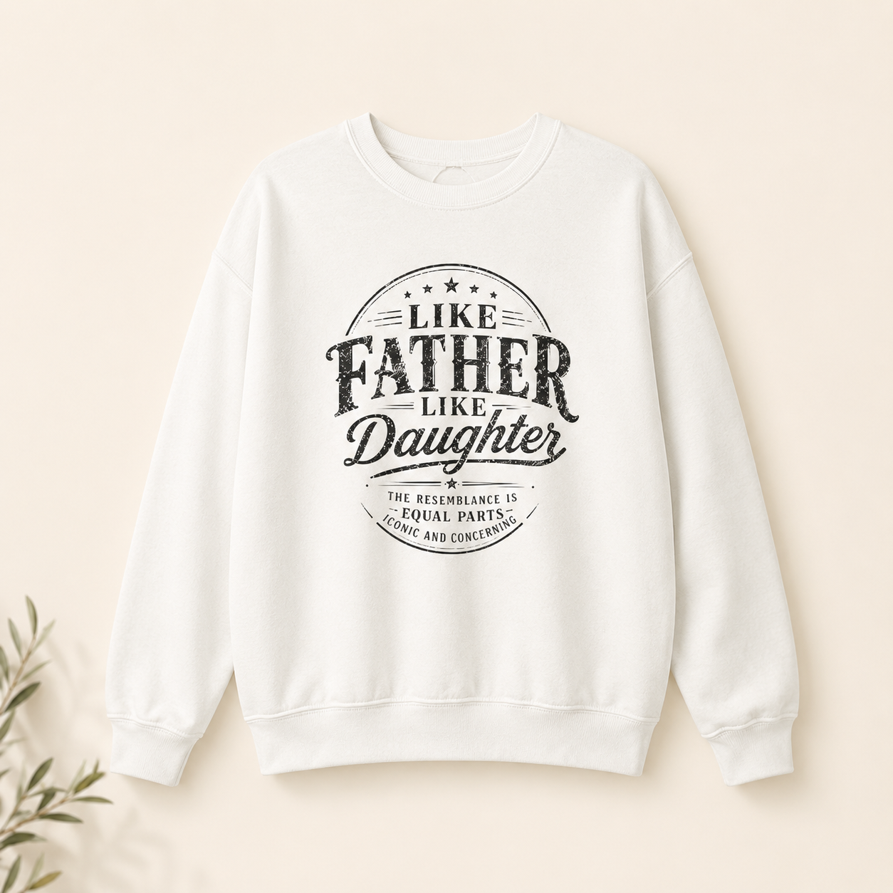 "Like Father Like Daughter" Vintage Crewneck Sweatshirt — Fathers Gift