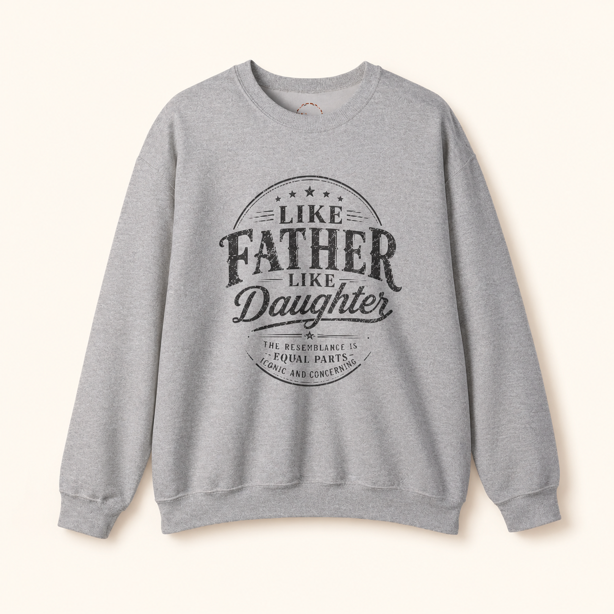 "Like Father Like Daughter" Vintage Crewneck Sweatshirt — Fathers Gift