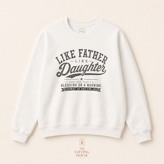 Like Father Like Daughter Sweatshirt— Cute Father-Daughter Matching Sweatshirt Gift
