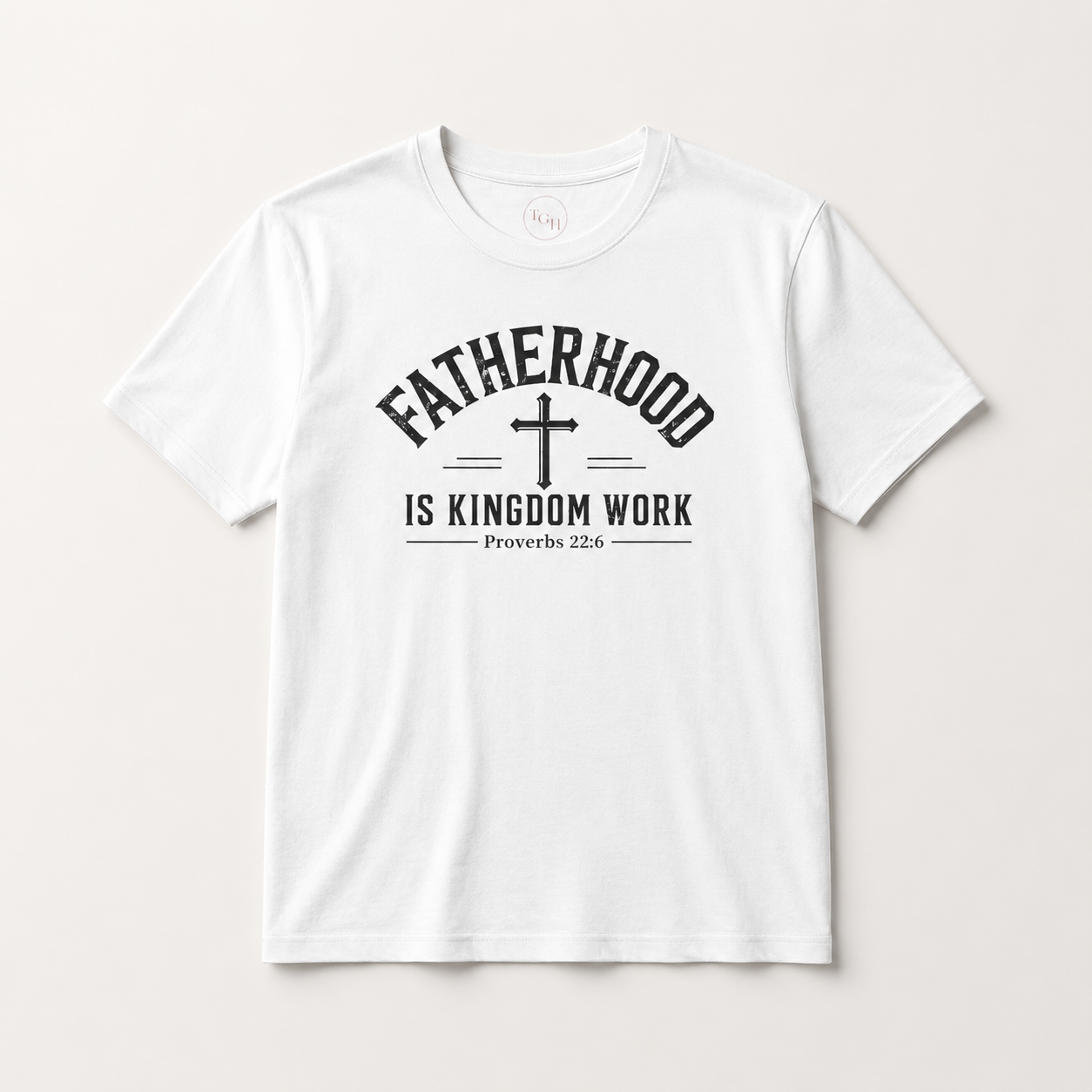 Fatherhood Is Kingdom Work T-Shirt (Proverbs 22:6) — Christian Dad Tee Fathers Gift